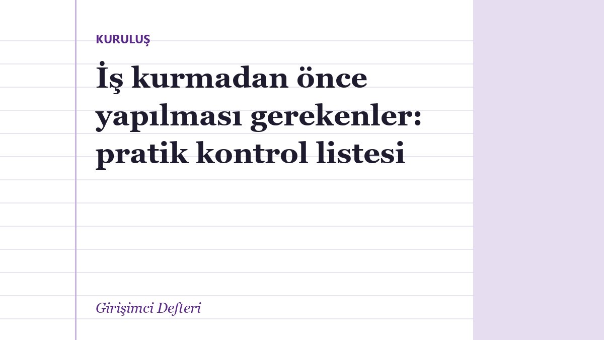 İş kurmadan önce yapılması gerekenler: pratik kontrol listesi